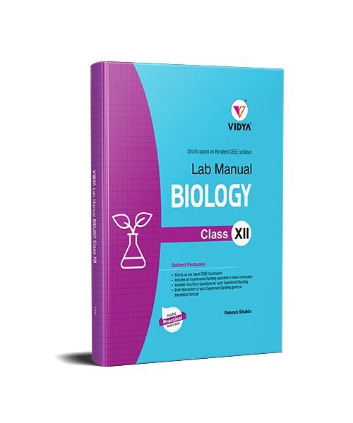 Bio-12.jpg Vidya Prakashan Class 12 Biology Lab Manual with theory, Viva-voce Questions and Laboratory instruction based on NCERT and CBSE syllabus - Image 1